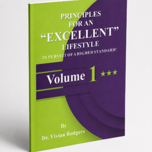 Principles For An Excellent Lifestyle: In Pursuit Of A Higher Standard (Volume Book 1)_ Hard Copy