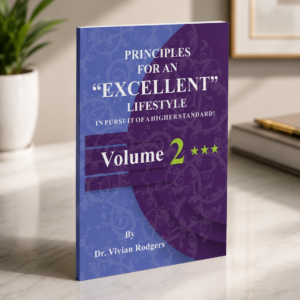 Principles For An Excellent Lifestyle: In Pursuit Of A Higher Standard (Volume Book 2)_Hard Copy